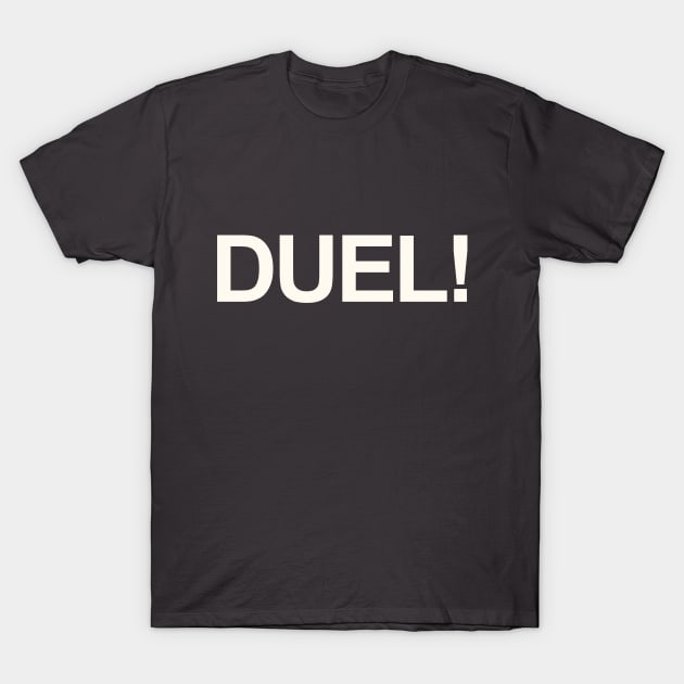 DUEL! T-Shirt by TrenchLP